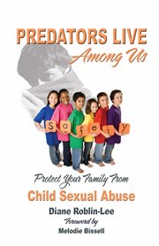 Predators live among us: protect your family from child sexual abuse cover image