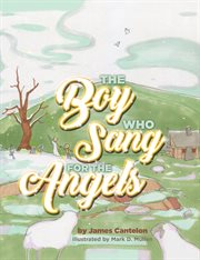 The boy who sang for the angels cover image