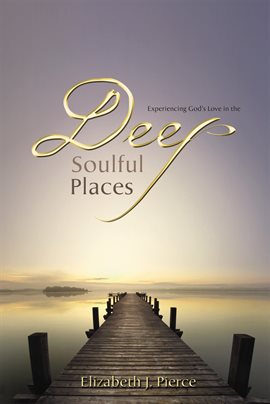 Cover image for Deep, Soulful Places