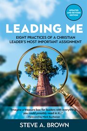 Leading me: eight key practices for your most important assignment-- you cover image