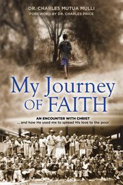 My journey of faith : an encounter with Christ ... and how he used me to spread his love to the poor cover image