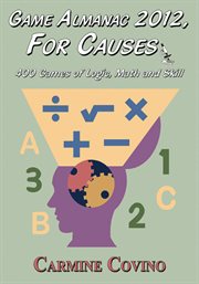 Game almanac 2012, for causes : 400 games of logic, math and skill cover image