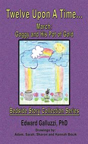 Twelve upon a time -- March : Goggy and his pot og gold cover image