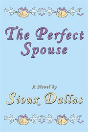 The perfect spouse : a novel cover image