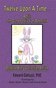 Twelve upon a time-- April : the great festival of Rabbunia cover image