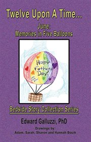 Twelve upon a time ... June : memories in five balloons cover image