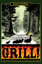 Grill! : the misadventrues of an RV park fast-fry cook cover image