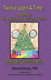 Twelve upon a time-- December : the magical cane to Christmas' journey cover image