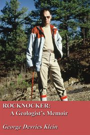 Rocknocker : a geologist's memoir cover image