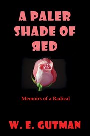 A paler shade of red : memoirs of a radical cover image