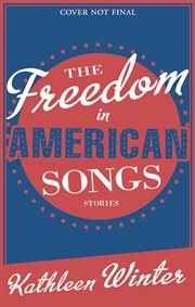 The freedom in American songs: stories cover image