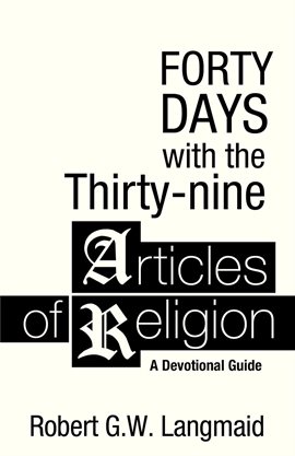Cover image for Forty Days with the Thirty-nine Articles of Religion