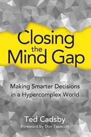 Closing the mind gap making smarter decisions in a hypercomplex world cover image