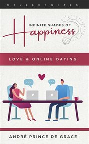 Infinite shades of happiness. Love & Online Dating cover image