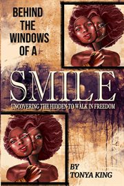Behind the windows of a smile. Uncovering the Hidden to Walk in Freedom cover image