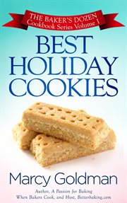 Best holiday cookies. Marcy Goldman's Best Holiday Cookies! cover image