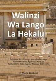 Gatekeepers of the Temple : Tathimini Ya Mchango Wa Mlinda Lango Katika Hekalula Agano La Kale Na Mafundisho Yake Kwenye Maisha cover image