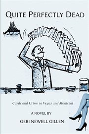 Quite perfectly dead : cards and crime in Vegas and Montréal cover image