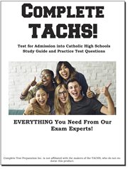 Complete tachs!. Test for Admission into Catholic HIgh School Study Guide and Practice Test Questions cover image