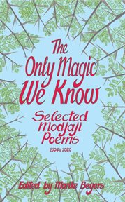 Only magic we know : selected modjaji poems, 2004 to 2020 cover image