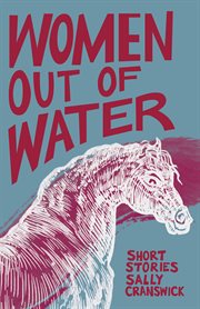Women out of water : short stories cover image