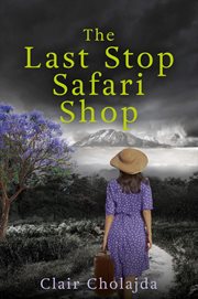 The last stop safari shop. An epic tale of healing in the African bush cover image