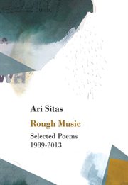 Rough music : selected poems, 1989-2013 cover image
