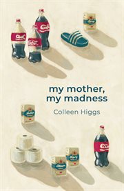 My mother, my madness cover image