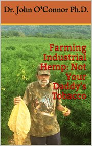 Farming industrial hemp not your daddy's tobacco cover image