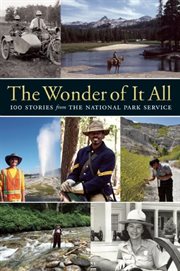 The wonder of it all: 100 stories from the National Park Service cover image
