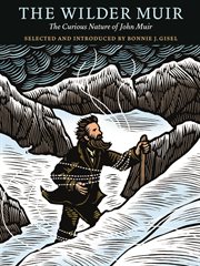 The wilder Muir : the curious nature of John Muir cover image