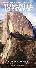 The complete guidebook to Yosemite National Park cover image