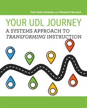 Your UDL journey : a systems approach to transforming instruction cover image