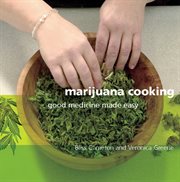 Marijuana Cooking: Good Medicine Made Easy cover image