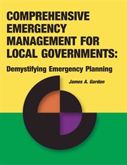 Comprehensive emergency management for local governments: demystifying emergency planning cover image