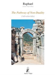 The pathway of non-duality. Advaitavada cover image