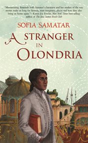 A stranger in Olondria : being the complete memoirs of the mystic, Jevick of Tyom cover image
