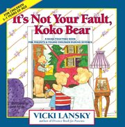 It's Not Your Fault, Koko Bear: a Read-Together Book for Parents and Young Children During Divorce cover image