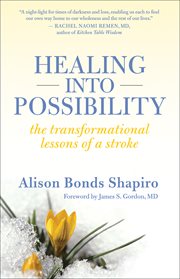 Healing into possibility: the transformational lessons of a stroke cover image