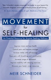 Movement for self-healing: an essential resource for anyone seeking wellness cover image