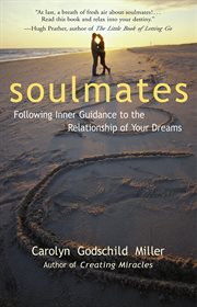 Soulmates: following inner guidance to the relationship of your dreams cover image