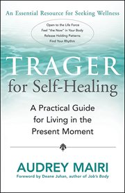 Trager for self-healing: a practical guide for living in the present moment cover image