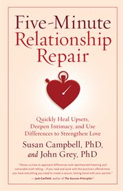 Five-minute relationship repair: quickly heal upsets, deepen intimacy, and use differences to strengthen love cover image