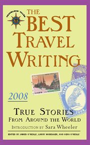 The Best Travel Writing 2008: True Stories from Around the World cover image