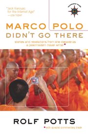 Marco Polo didn't go there: stories and revelations from one decade as a postmodern travel writer : with special commentary track cover image