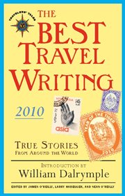 Best Travel Writing 2010: True Stories from Around the World cover image