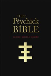Thee Psychick Bible: Thee Apocryphal Sciptures Ov Genesis Breyer P-Orrige and Thee Third Mind Ov Thee Temple Ov Psychick Youth cover image