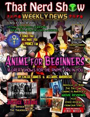 That nerd show weekly news. Anime for Beginners - 18 Great Shows for the Anime Fan in You - March 28 / April 4, 2021 cover image