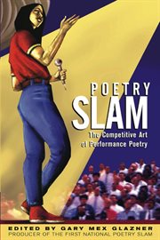 Poetry slam: the competitive art of performance poetry cover image