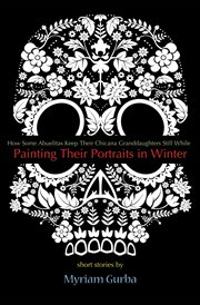 Painting Their Portraits in Winter cover image